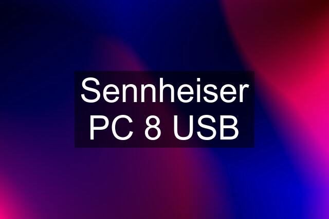 Sennheiser PC 8 USB