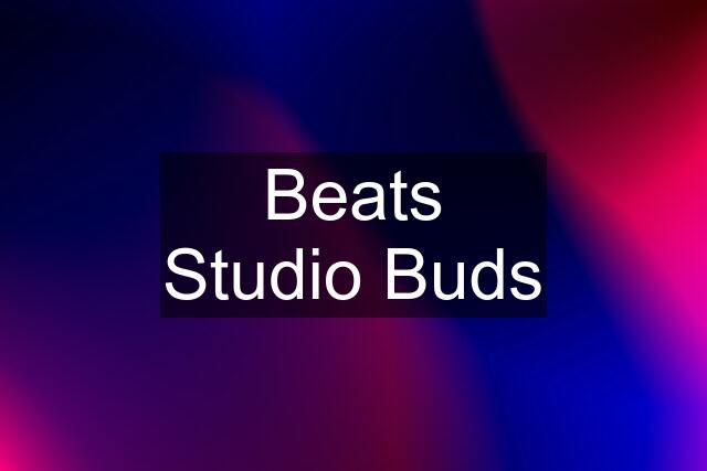 Beats Studio Buds