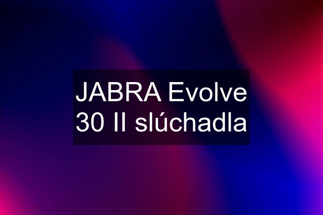 JABRA Evolve 30 II slúchadla