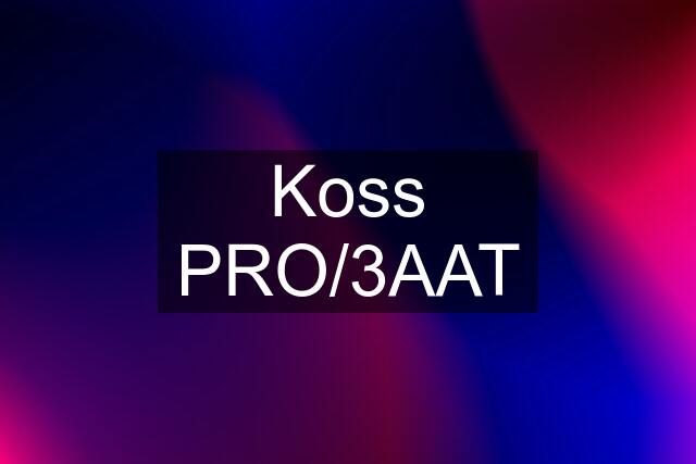 Koss PRO/3AAT