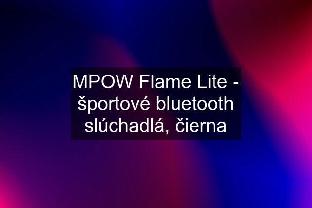 MPOW Flame Lite - športové bluetooth slúchadlá, čierna