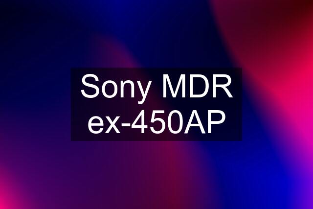 Sony MDR ex-450AP