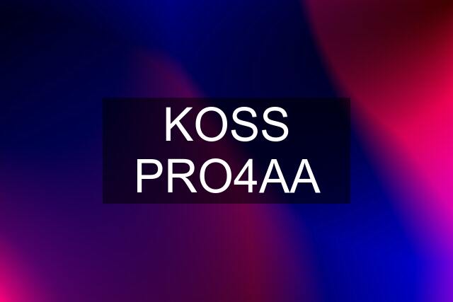 KOSS PRO4AA