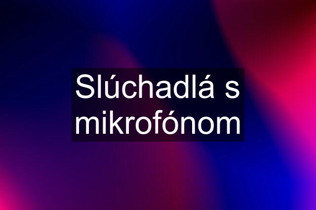 Slúchadlá s mikrofónom