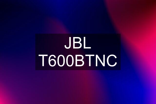 JBL T600BTNC