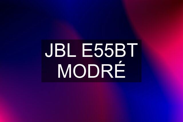 JBL E55BT MODRÉ