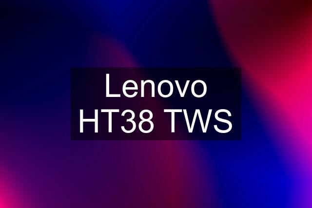 Lenovo HT38 TWS