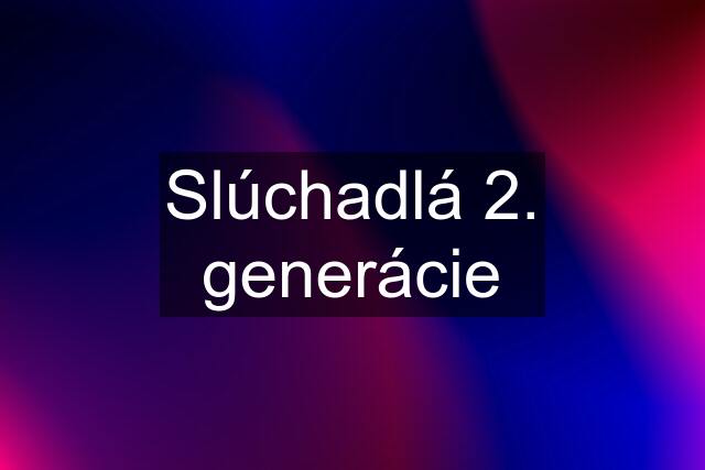 Slúchadlá 2. generácie