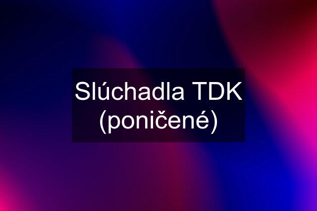 Slúchadla TDK (poničené)