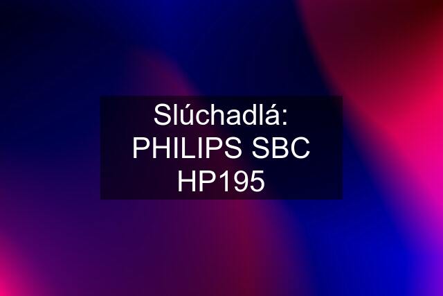 Slúchadlá: PHILIPS SBC HP195