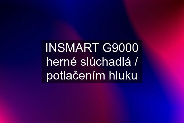 INSMART G9000 herné slúchadlá / potlačením hluku