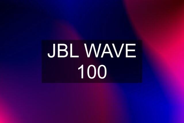 JBL WAVE 100