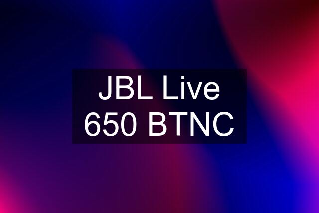 JBL Live 650 BTNC