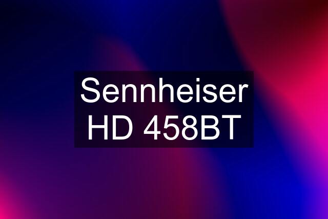 Sennheiser HD 458BT