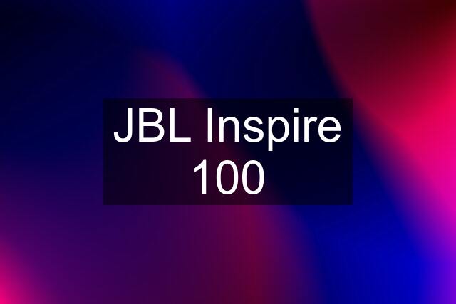 JBL Inspire 100