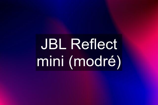 JBL Reflect mini (modré)