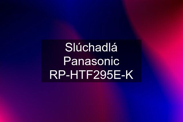 Slúchadlá Panasonic RP-HTF295E-K