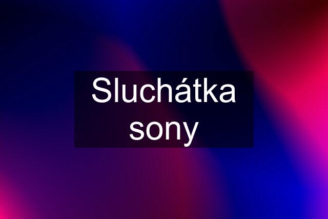 Sluchátka sony