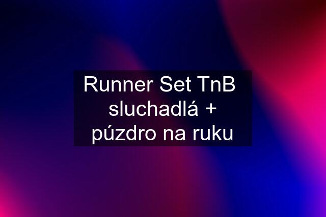 Runner Set TnB  sluchadlá + púzdro na ruku