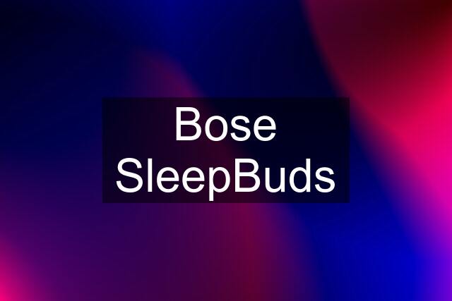 Bose SleepBuds