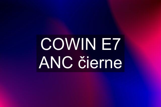 COWIN E7 ANC čierne