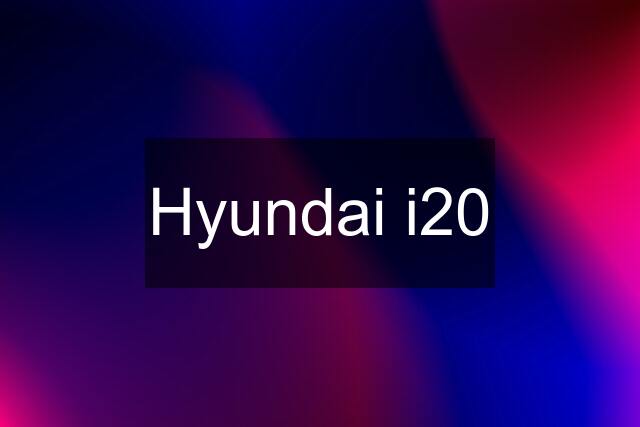 Hyundai i20