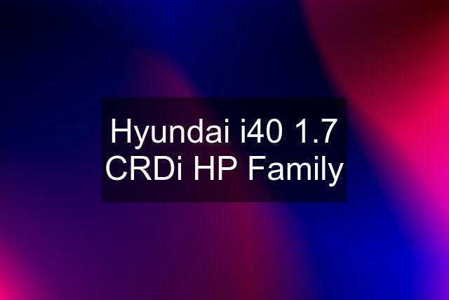 Hyundai i40 1.7 CRDi HP Family