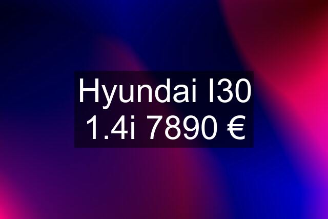 Hyundai I30 1.4i 7890 €