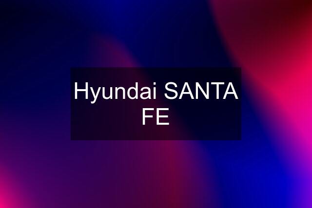 Hyundai SANTA FE