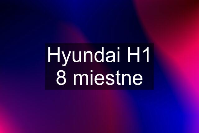 Hyundai H1 8 miestne