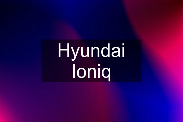 Hyundai Ioniq