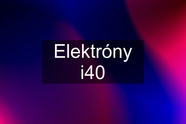 Elektróny i40