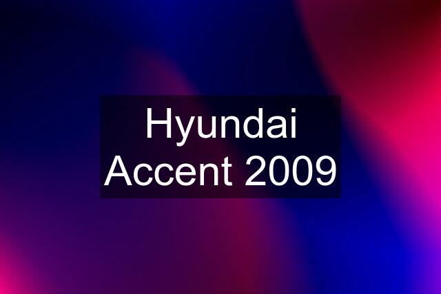 Hyundai Accent 2009