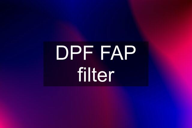 DPF FAP filter