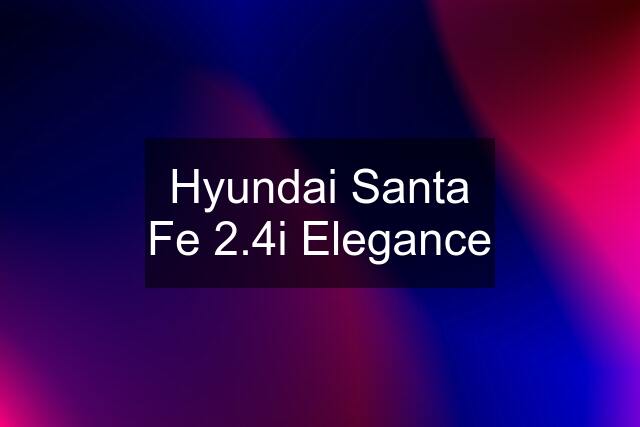 Hyundai Santa Fe 2.4i Elegance