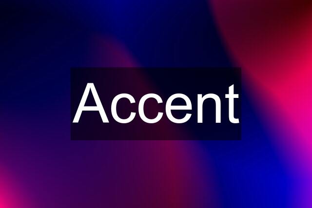 Accent