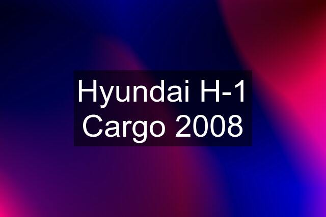 Hyundai H-1 Cargo 2008