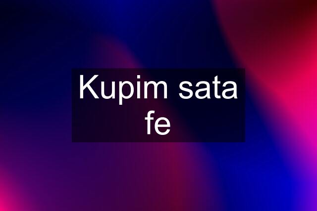 Kupim sata fe