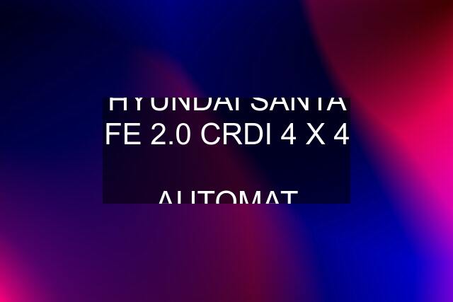 HYUNDAI SANTA FE 2.0 CRDI 4 X 4  AUTOMAT