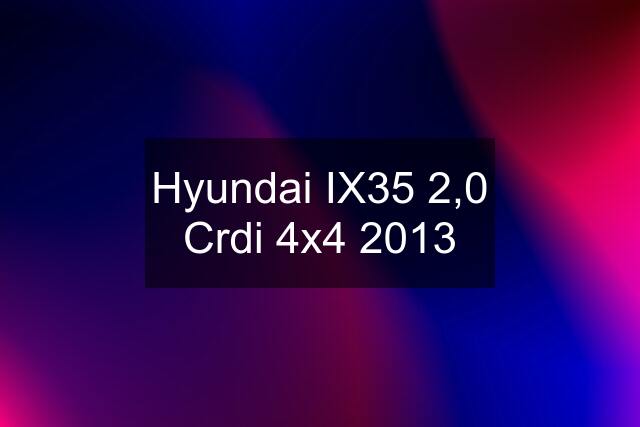 Hyundai IX35 2,0 Crdi 4x4 2013