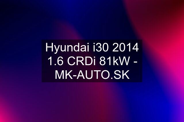 Hyundai i30 2014 1.6 CRDi 81kW