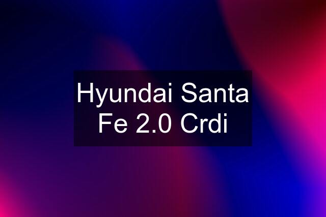 Hyundai Santa Fe 2.0 Crdi