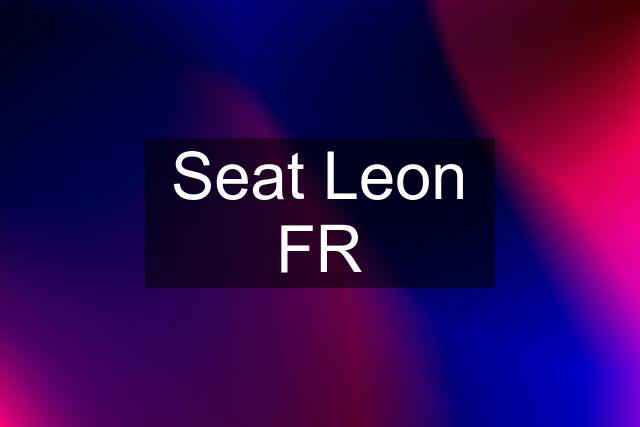 Seat Leon FR