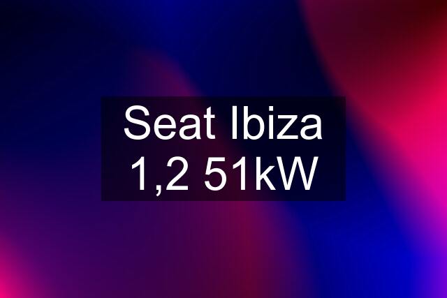 Seat Ibiza 1,2 51kW