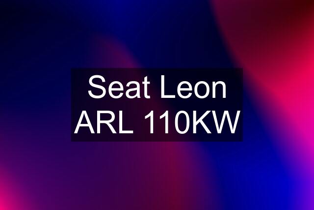 Seat Leon ARL 110KW