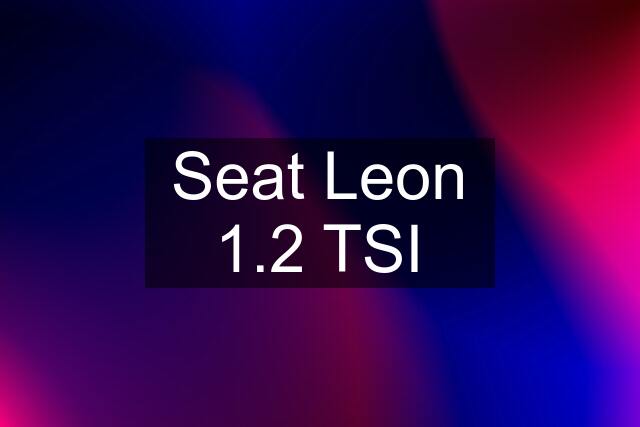 Seat Leon 1.2 TSI