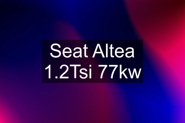 Seat Altea 1.2Tsi 77kw