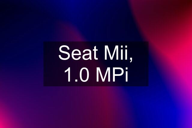 Seat Mii, 1.0 MPi