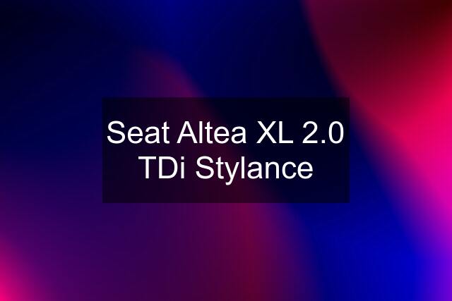 Seat Altea XL 2.0 TDi Stylance