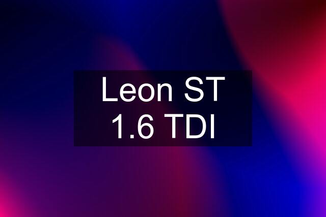 Leon ST 1.6 TDI